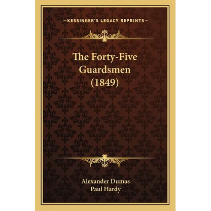 The Forty-Five Guardsmen (1849) - Paperback