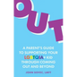 Out: A Parent's Guide to Supporting Your Lgbtqia+ Kid Through Coming Out and Beyond - Paperback