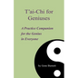 T'ai-Chi for Geniuses: A Practice Companion for the Genius in Everyone - Paperback