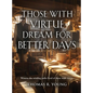 Those With Virtue Dream For Better Days - Hardcover