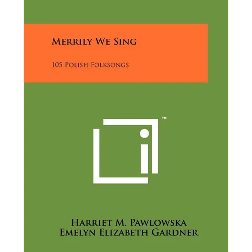 Merrily We Sing: 105 Polish Folksongs - Paperback