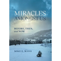 Miracles Amongst Us: Before, Then, and Now - Hardcover
