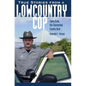 True Stories from a Lowcountry Cop: Tales from the Charleston County Beat - Hardcover