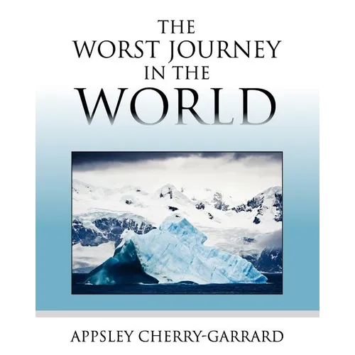 The Worst Journey in the World - Paperback