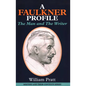 A Faulkner Profile: The Man and The Writer - Paperback