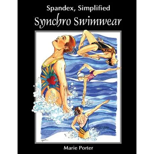 Spandex Simplified: Synchro Swimwear - Paperback