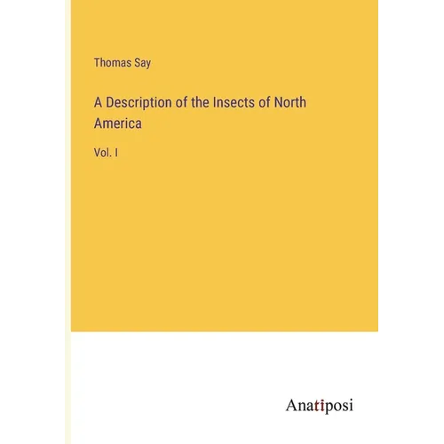 A Description of the Insects of North America: Vol. I - Paperback