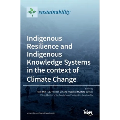 Indigenous Resilience and Indigenous Knowledge Systems in the context of Climate Change - Hardcover