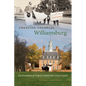 Creating Colonial Williamsburg: The Restoration of Virginia's Eighteenth-Century Capital - Paperback