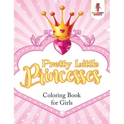 Pretty Little Princesses: Coloring Book for Girls - Paperback