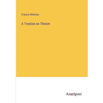 A Treatise on Theism - Paperback