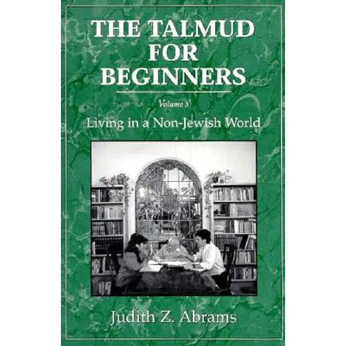 The Talmud for Beginners: Living in a Non-Jewish World: Volume 3 - Paperback