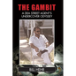 The Gambit: A DEA Agent's Undercover Odyssey - Paperback