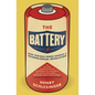 The Battery: How Portable Power Sparked a Technological Revolution - Paperback