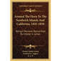 Around the Horn to the Sandwich Islands and California, 1845-1850: Being a Personal Record Kept by Chester S. Lyman - Paperback