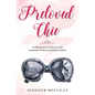 Preloved Chic: Stylish Secrets to Elevate Your Wardrobe With Second-Hand Fashion - Paperback