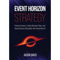 Event Horizon Strategy: Enhance Careers, Create Business Value, and Avoid Industry Disruption with Generative AI - Hardcover