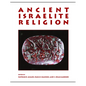 Ancient Israelite Religion: Essays in Honor of Frank Moore Cross - Paperback