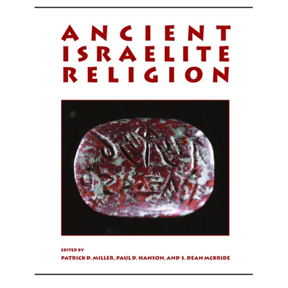 Ancient Israelite Religion: Essays in Honor of Frank Moore Cross - Paperback