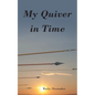 My Quiver In Time - Paperback