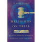 Religions on Trial: A Lawyer Examines Buddhism, Hinduism, Islam, and More - Paperback