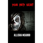 Your dirty secret: An extreme horror tale - Paperback