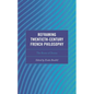 Reframing Twentieth-Century French Philosophy: The Roots of Desire - Hardcover