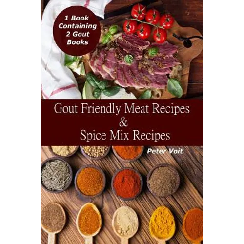 Gout Friendly Meat Recipes & Spice Mix Recipes - Paperback