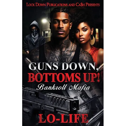 Guns Down, Bottoms Up: Bankroll Mafia - Paperback