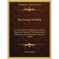 The Coinage Of Suffolk: Consisting Of The Regal Coins, Leaden Pieces And Tokens Of The Seventeenth, Eighteenth, And Nineteenth Centuries (1868 - Paperback
