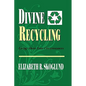 Divine Recycling: Living Above Your Circumstances - Paperback