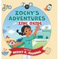 Zochy's Adventures with Zinc Oxide - Hardcover