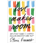 Love Makes Room: And Other Things I Learned When My Daughter Came Out - Paperback