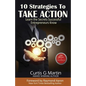10 Strategies to Take Action: Learn the Secrets Successful Entrepreneurs Know - Paperback