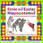 Ernie the Easter Hippopotamus: A Comic Adventure for Anytime - Paperback