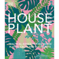 Houseplant: Practical Advice for All Houseplants, Cacti, and Succulents - Hardcover