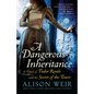 A Dangerous Inheritance: A Novel of Tudor Rivals and the Secret of the Tower - Paperback