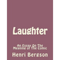 Laughter: An Essay On The Meaning of The Comic - Paperback