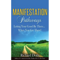 Manifestation Pathways: Letting Your Good Be There... When You Get There! - Paperback