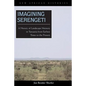 Imagining Serengeti: A History of Landscape Memory in Tanzania from Earliest Times to the Present - Paperback