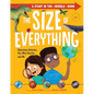 The Size of Everything: Ginormous Galaxies, Itty-Bitty Quarks, and Me - Hardcover