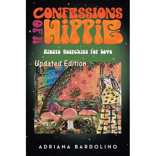 Confessions of a Hippie: Always Searching for Love - Paperback