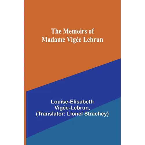 The Memoirs of Madame Vigée Lebrun - Paperback