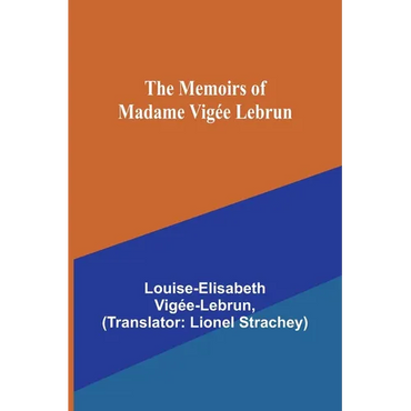 The Memoirs of Madame Vigée Lebrun - Paperback