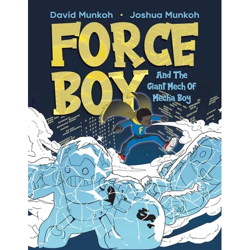Force Boy: And The Giant Mech Of Mecha Boy - Paperback