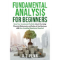 Fundamental Analysis for Beginners: Grow Your Investment Portfolio Like A Pro Using Financial Statements and Ratios of Any Business with Zero Investin - Paperback