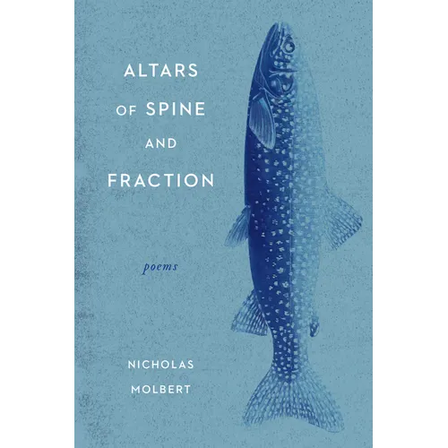 Altars of Spine and Fraction: Poems - Paperback