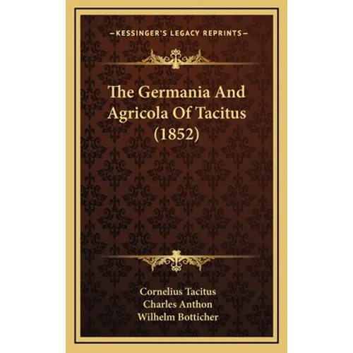 The Germania and Agricola of Tacitus (1852) - Hardcover