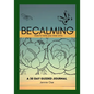 Becalming - Dare to Tame Your Inner Critic: A 30 Day Guided Journal for Women - Paperback
