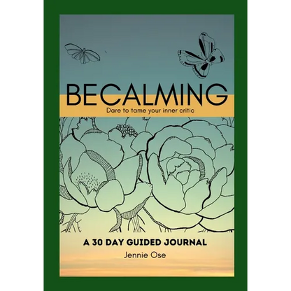 Becalming - Dare to Tame Your Inner Critic: A 30 Day Guided Journal for Women - Paperback